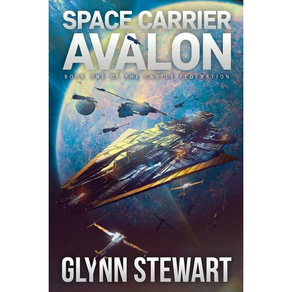 Castle Federation Space Carrier Avalon: Castle Federation Book 1, Book 1, (Paperback)