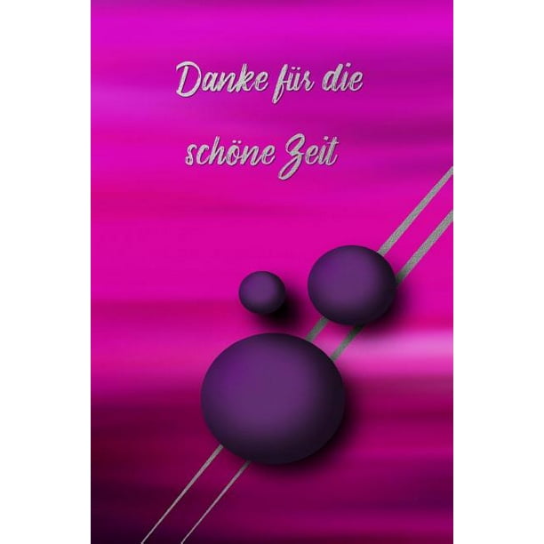 Danke Fur Die Schone Zeit Edles Notizbuch Geschenk Abschiedsgeschenk Fur Lehrer Lehrerin Erzieher Kindergartnerin Betreuer Eltern Kollegen Freunde Paperback Walmart Com Walmart Com