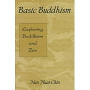 Basic Buddhism: Exploring Buddhism and Zen