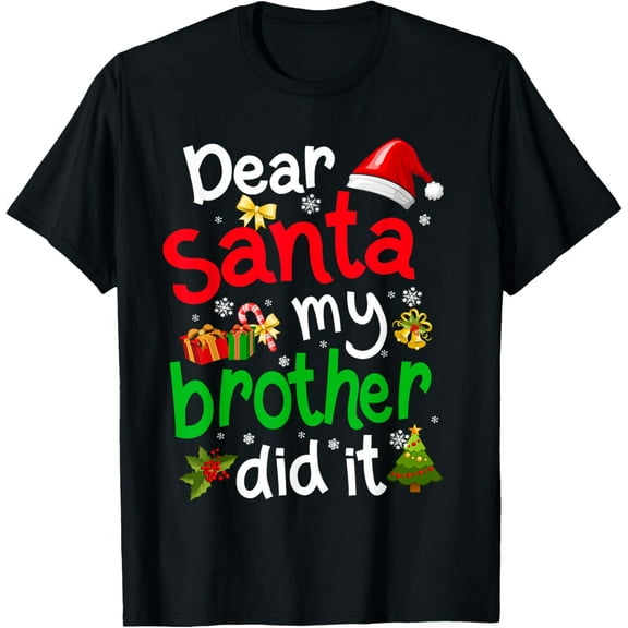Family Funny Dear Santa My Brother Did It Christmas Pajama T-Shirt