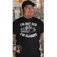 thumbnail image 2 of I'm Not Old, I'm Classic Vintage Truck T-Shirt - Retro Chicano Style, 2 of 3