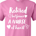 thumbnail image 4 of Inktastic Retired but Forever a Nurse at Heart T-Shirt, 4 of 5