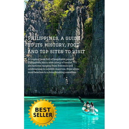 Philippines, a guide to its history, food and top sites to visit - (Best Place To Visit In Philippines 2019)