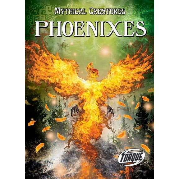 Mythical Creatures Phoenixes, (Hardcover)