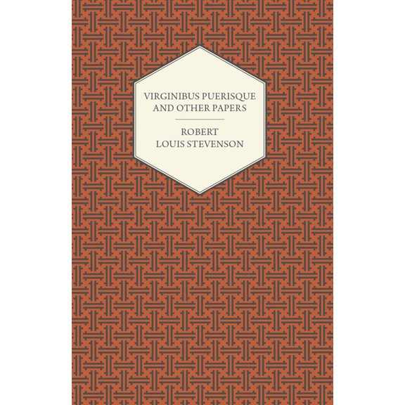 Virginibus Puerisque and Other Papers, (Paperback)