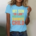 thumbnail image 2 of SHITINN Women My Son In Law Is My Favorite Child Shirt Day T Shirts Mom Short Sleeve Tops T-Shirts for Women Short Sleeve Blouses Summer Shirts, 2 of 5