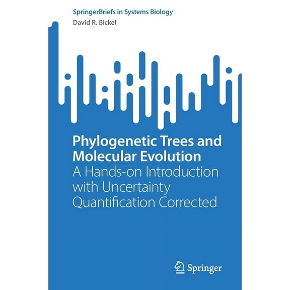 Springerbriefs in Systems Biology Phylogenetic Trees and Molecular Evolution: A Hands-On Introduction with Uncertainty Quantification Corrected, (Paperback)