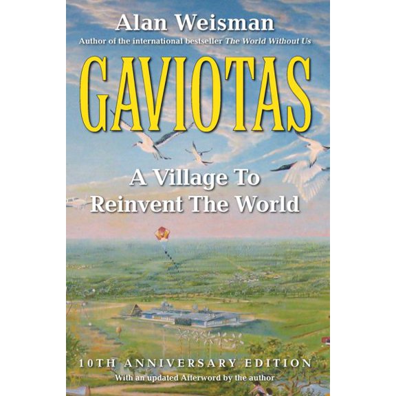 Gaviotas: A Village to Reinvent the World, 2nd Edition (Paperback)
