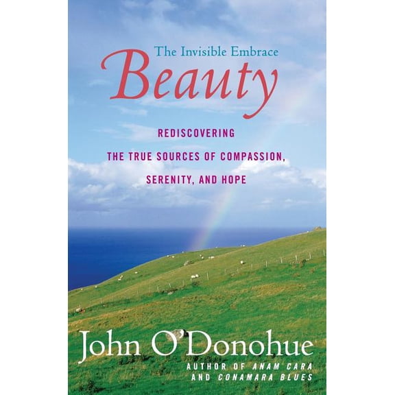 Beauty: The Invisible Embrace, (Paperback)