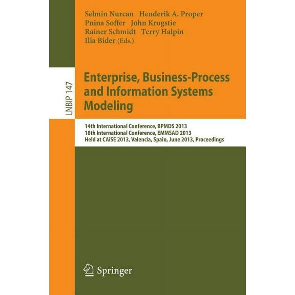 Lecture Notes in Business Information Pr Enterprise, Business-Process and Information Systems Modeling: 14th International Conference, Bpmds 2013, 18th Internati, Book 147, (Paperback)