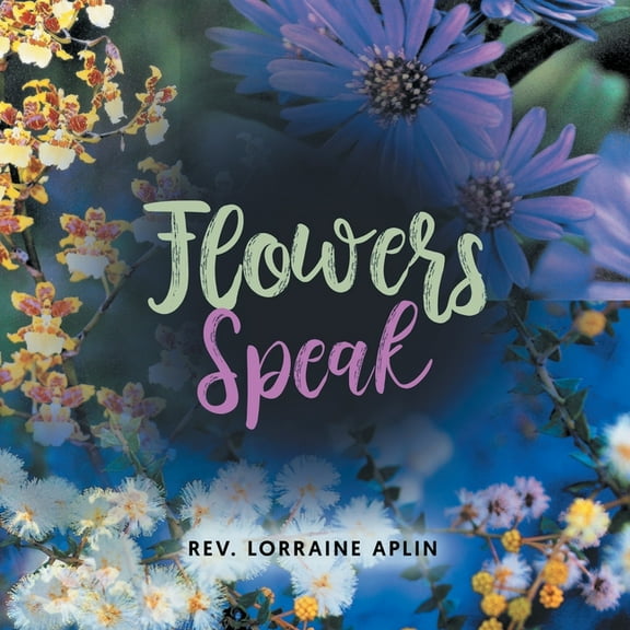 Flowers Speak, (Paperback)