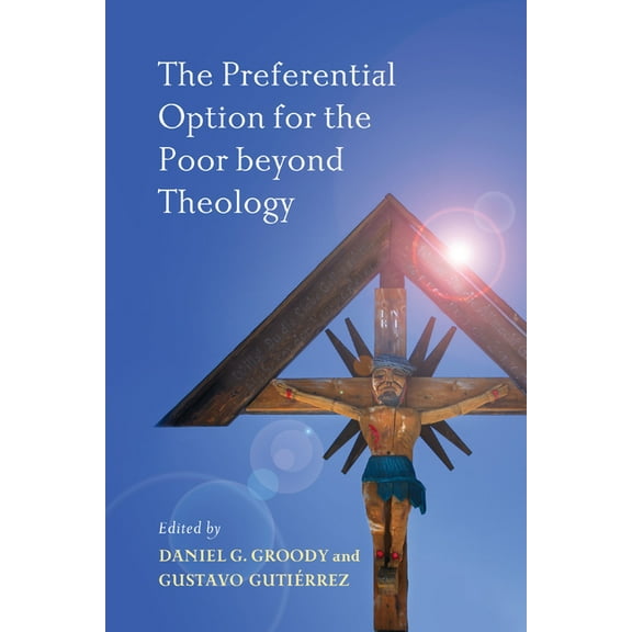 The Preferential Option for the Poor beyond Theology, (Hardcover)