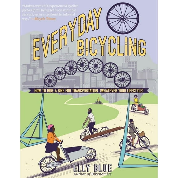 Bicycle Revolution: Everyday Bicycling: Ride a Bike for Transportation (Whatever Your Lifestyle) (Paperback)