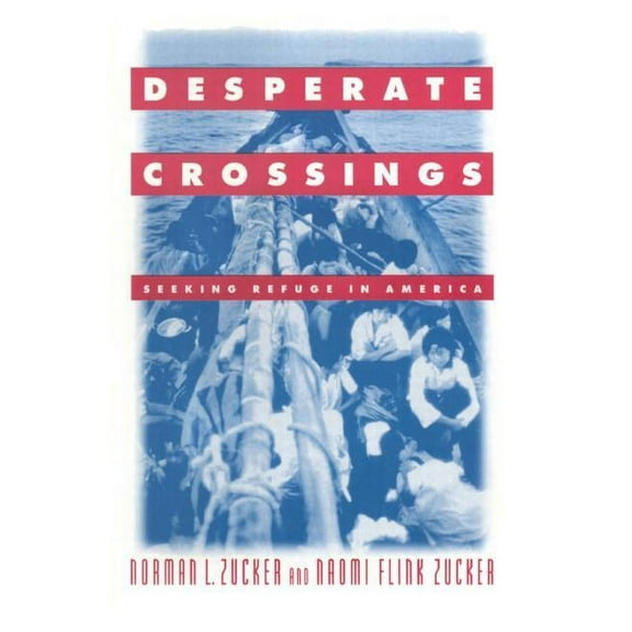 Desperate Crossings: Seeking Refuge in America, (Paperback)