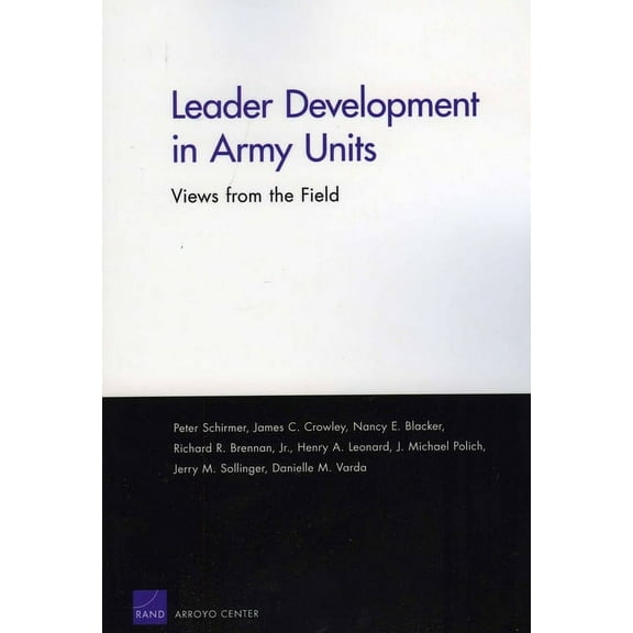 Leader Development in Army Units: Views from the Field, (Paperback)
