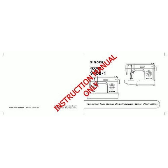 Singer 9858 Sewing Machine/Embroidery/Serger Owners Manual Reprint