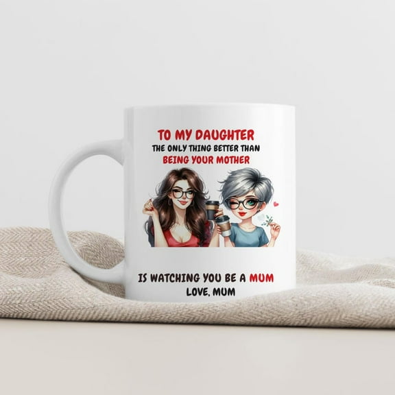 To My Daughter Ceramic Mug, Gift for Her, Cute Birthday Gift, Cute Coffee Mug, My Daughter Mug, Watching You Be a Mom , Coffee Lover Cup, Ceramic Mug 11Oz