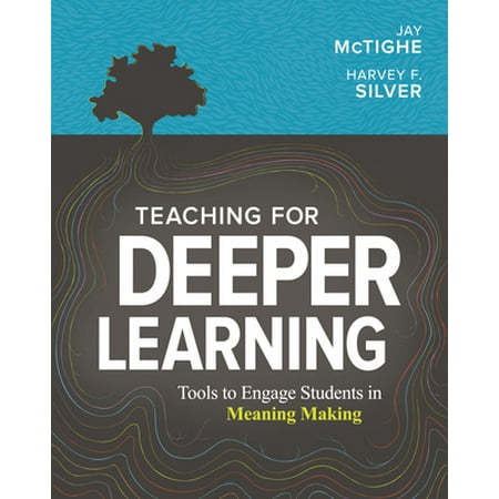 Pre-Owned Teaching for Deeper Learning: Tools to Engage Students in Meaning Making (Paperback) 1416628622 9781416628620