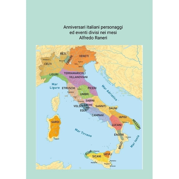 Anniversari italiani Personaggi ed Eventi divisi nei mesi, (Paperback)