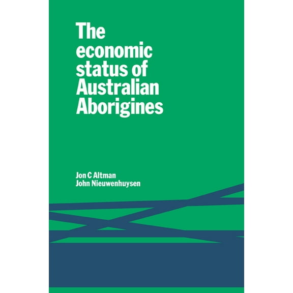 The Economic Status of Australian Aborigines, (Paperback)