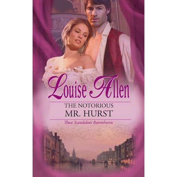 Pre-Owned Those Scandalous Ravenhursts: The Notorious Mr. Hurst (Paperback)