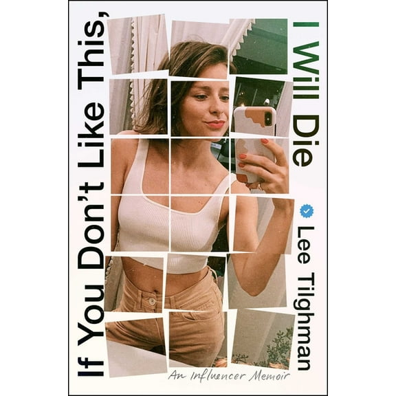 If You Don't Like This, I Will Die: An Influencer Memoir, (Paperback)