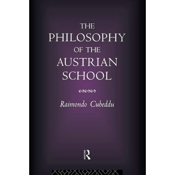 The Philosophy of the Austrian School, (Paperback)
