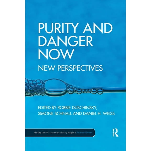 Purity and Danger Now: New Perspectives, (Paperback)