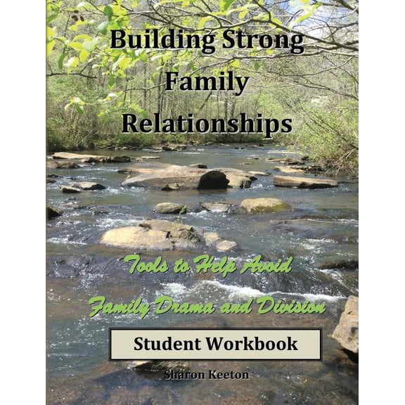 Building Strong Family Relationships Student Workbook : To Help Avoid Family Drama and Division (Paperback)