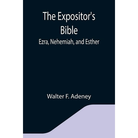 The Expositor's Bible: Ezra, Nehemiah, and Esther, (Paperback)