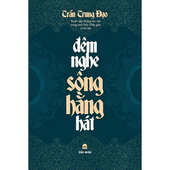 Đêm Nghe Sông HẰng Hát: Tuyển tập những tản văn trong tinh thần Phật, (Paperback)