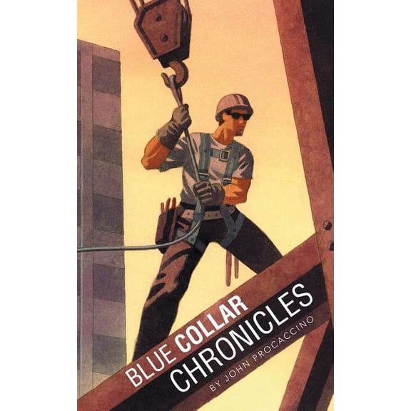 Blue Collar Chronicles (Paperback) by John Procaccino