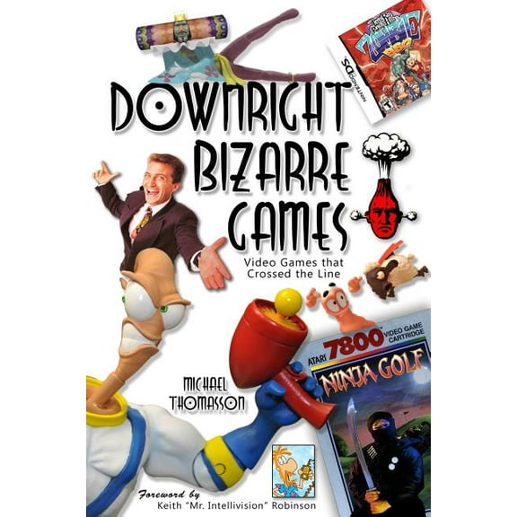 Downright Bizarre Games: Video Games that Crossed the Line!, (Paperback)