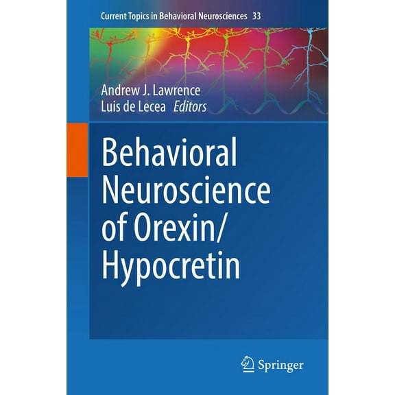 Current Topics in Behavioral Neuroscienc Behavioral Neuroscience of Orexin/Hypocretin, Book 33, (Hardcover)