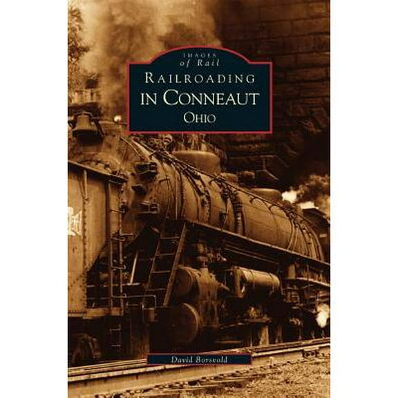 Railroading in Conneaut, Ohio (Hardcover)