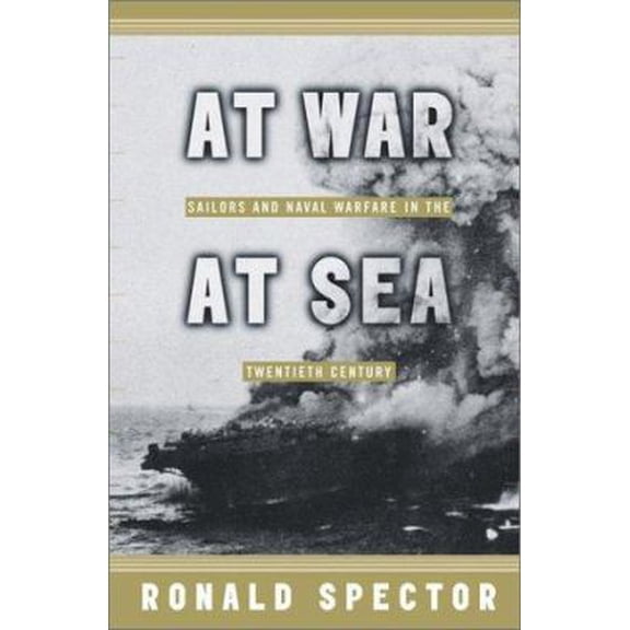 Pre-Owned At War at Sea: Sailors and Naval Combat in the Twentieth Century, 9780670860852, 0670860859, Hardcover,