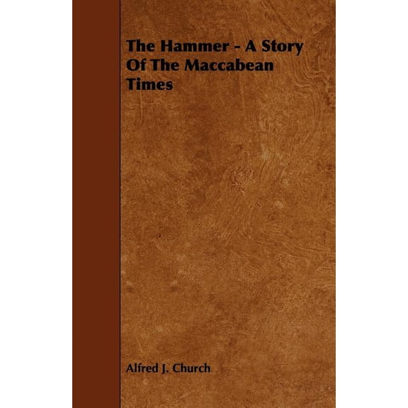 Hammer : A Story of the Maccabean Times