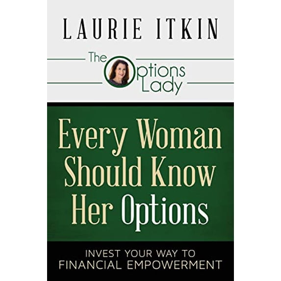 Pre-Owned Every Woman Should Know Her Options: Invest Your Way to Financial Empowerment (Paperback) 0991377400 9780991377404