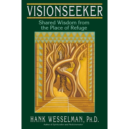 Visionseeker : Shared Wisdom from the Place of Refuge