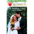 thumbnail image 1 of Pre-Owned Love Inspired: The Wedding Arbor (Series #084) (Paperback), 1 of 1