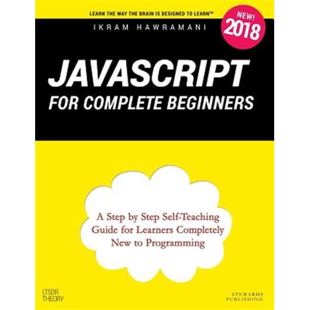 Pre-Owned JavaScript for Complete Beginners: A Step by Step Self-Teaching Guide for Learners Completely New to Programming (Paperback)