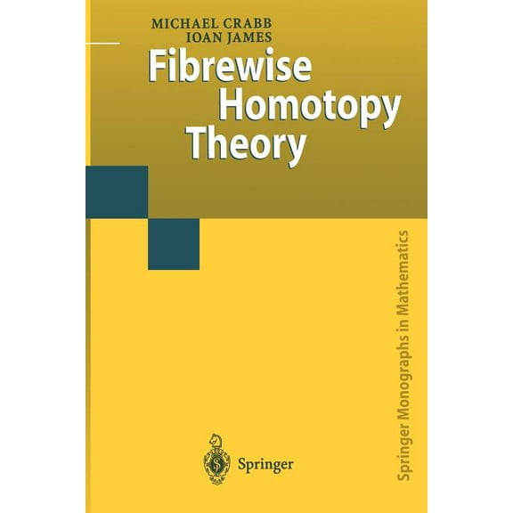 Springer Monographs in Mathematics Fibrewise Homotopy Theory, (Paperback)
