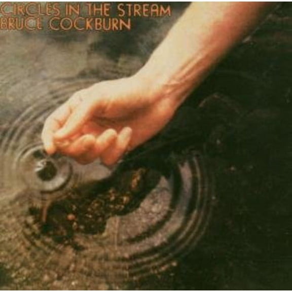 Bruce Cockburn - Circles in Stream - Music & Performance - CD