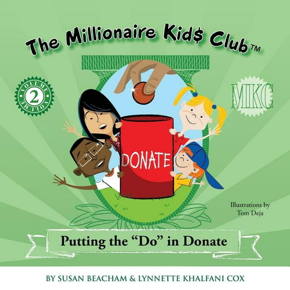 Millionaire Kids Club The Millionaire Kids Club: Putting the Do in Donate, Book 2, (Paperback)
