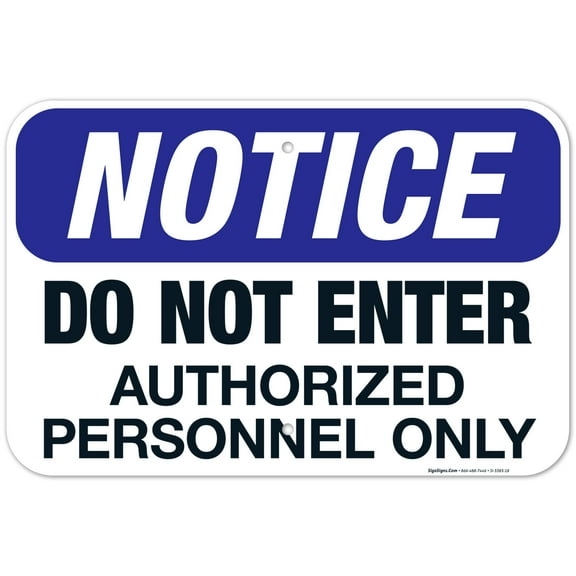 Do Not Enter Authorized Personnel Only Sign, OSHA Sign, 12x18 Aluminum
