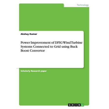 - Power Improvement of Dfig Wind Turbine Systems Connected to Grid Using Buck Boost Convertor