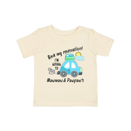 

Inktastic Book My Reservation! I m Going to Mawmaw and Pawpaw s Gift Baby Boy or Baby Girl T-Shirt