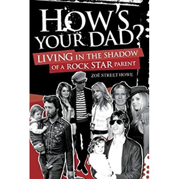 Pre-Owned How's Your Dad? : Living in the Shadow of a Rock Star Parent (Paperback) 9781849380744
