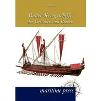 Ruder-Kriegsschiffe der Griechen und Römer (Paperback)