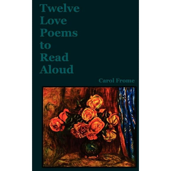 Twelve Love Poems to Read Aloud (Paperback)